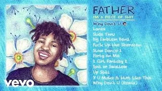 Father - Why Don't U (Audio) ft. Abra, I LOVE MAKONNEN