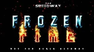 THE SPEEDWAY - FROZEN FIRE (BREAKS)