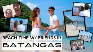 BATANGAS WITH FRIENDS☀️ 🌊 | LOINIE TV