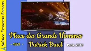 Place des Grands Hommes (1989) - Patrick Bruel (Paris, 2018) - Legendado Português