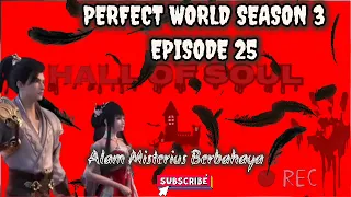 Perfect World Season 3 episode 25 (alam misterius berbahaya)