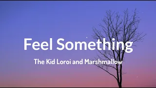 The Kid LAROI, Marshmello - FEEL SOMETHING(Official Lyrical Video) ft. Marshmello