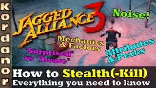 Jagged Alliance 3 - How to Stealth(-Kill) [EN] by Kordanor