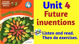 Oxford Primary Skills Reading and Writing 4 Level 4 Unit 4 Future inventions (with 🎧 & exercises)