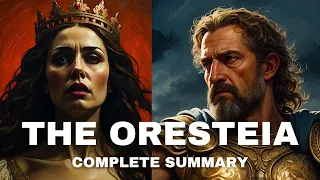 The Oresteia | All Three Plays | Complete Summary in English
