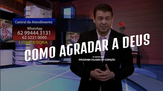 COMO AGRADAR A DEUS | Programa Falando ao Coração | Pastor Welton Lemos.