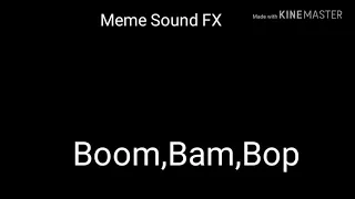 BOOM,BAM,BAP|| Meme Sound FX