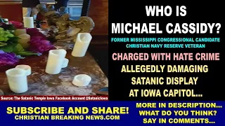 Who is Michael Cassidy? Christian Veteran CHARGED WITH HATE CRIME Allegedly Damaging Satanic Display