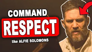 3 Tricks To Make People Respect You Like Alfie Solomons