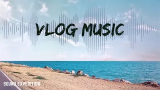 Best Vlog Background Music - Sound Expedition