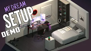 My Dream Setup DEMO - Gameplay (No Commentary)