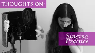 How to Practice Singing - Thoughts On: Singing Practice - Aliki Katriou