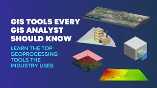 20 GIS Tools Every Geospatial Analyst Should Know