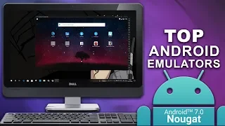 Top Android 7.1 Emulators For Windows PC