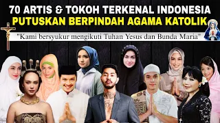70 Artis & Tokoh Terkenal Indonesia Putuskan Berpindah Menjadi Katolik‼️Mengapa? Kisah perjalanan..