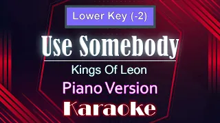 Kings Of Leon - Use Somebody (Lower Key) (Piano / Karaoke / Instrumental)