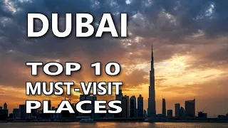 Top 10 Must-Visit Places in Dubai