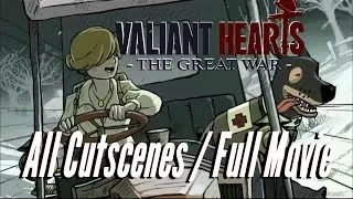 Valiant Hearts: The Great War - All Cutscenes / Full Movie