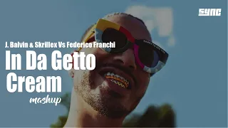 J. Balvin & Skrillex x Federico Franchi - Cream x Ghetto (Mashup) | Sync