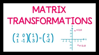 Matrix Transformations