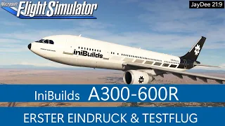 iniBuilds - A300-600R - Erster Eindruck & Testflug ★ MSFS 2020 Deutsch