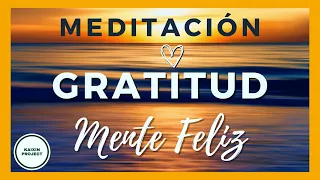 Meditación Guiada Mente Calmada y Feliz. GRATITUD. Actitud Positiva y Paz Interior. Mindfulness