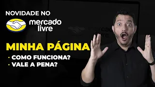 Novidade Mercado Livre Minha Página Chegou em Dezembro de 2023.  Como Funciona? Vale a Pena?