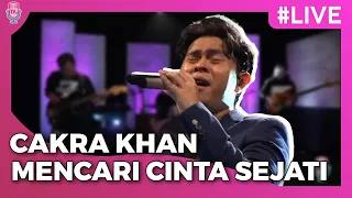 Cakra Khan - Mencari Cinta Sejati | Konser Virtual Cakra Khan ‘Kisah 10Th Salah Tapi Baik’