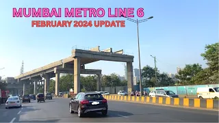 MUMBAI METRO LINE 6 FEBRUARY 2024 PROGRESS