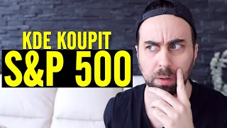 Kde nejlépe koupit S&P 500?