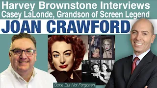 Harvey Brownstone Interviews Casey LaLonde, Grandson of Screen Legend, Joan Crawford