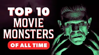 Top 10 Movie Monsters of All Time