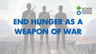 End Hunger as a Weapon of War