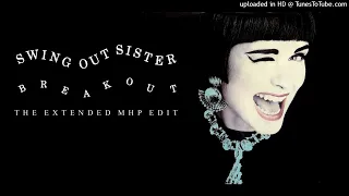 Swing Out Sister - Breakout (The Extended MHP Edit)