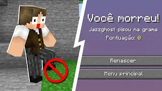 Minecraft: SE EU PISAR NA GRAMA EU MORRO!