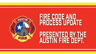 Fire Code and Process Update: Presented by the Fire Marshal’s Office
