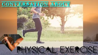 Dialogue between two friends on importance of taking physical exercise