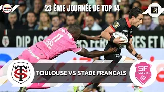 ANALYSE MATCH LIVE / TOULOUSE VS STADE FRANCAIS / 23 EME JOURNEE DE TOP14