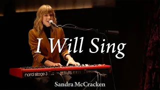 I Will Sing (LIVE) | Sandra McCracken