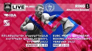 EUBC Men's European Boxing Championships | Yerevan 2022 | Quarterfinals | 27.05 | Ring B | Afternoon