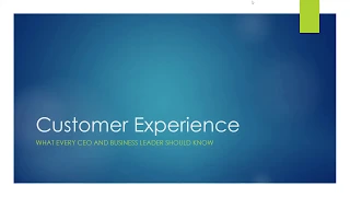 Customer Experience - What Every CEO and Business Leader Should Know