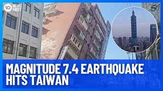 BREAKING: Magnitude 7.4 Earthquake Strikes Taiwan | 10 News First