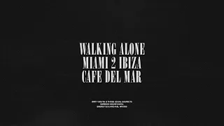 Walking Alone / Miami 2 Ibiza / Cafe Del Mar