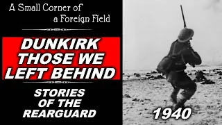 Dunkirk - The People We Left Behind || World War 2 Stories