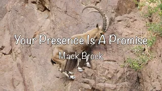 Your Presence Is A Promise - Mack Brock (with lyrics)