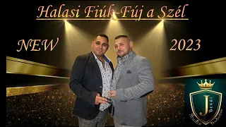Halasi Fiúk-Fúj a Szél (NEW 2023)