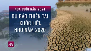 Chuyên gia cảnh báo: Nửa cuối 2024 thiên tai có thể khốc liệt không khác gì mùa mưa bão lịch sử 2020