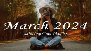 March 2024 👋 Chill Indie/Pop/Folk Playlist to welcome the Month of March