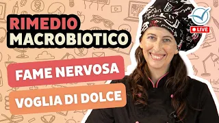 Fame nervosa e voglia di dolce: risolvi con un potente rimedio macrobiotico | Dealma Franceschetti