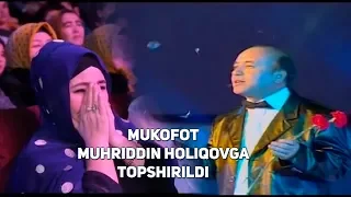 “Mukofot Muhriddin Holiqovga topshirildi”